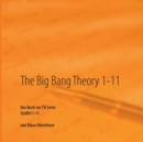The Big Bang Theory 1-11 : Das Buch zur TV-Serie Staffel 1 - 11 - Book