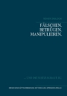 Falschen. Betrugen. Manipulieren. : ... Und Die Justiz Schaut Zu. - Book