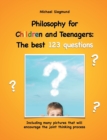 Philosophy for Children and Teenagers : The best 123 questions: Including many pictures that will encourage the joint thinking process - Book
