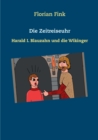 Die Zeitreiseuhr : Harald I. Blauzahn und die Wikinger - Book