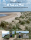 80 Tage und Meer : Auf Kustenpfaden zu Fuss entlang der englischen und niederlandischen Nordseekuste - Book