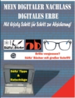 Mein Digitaler Nachlass - Digitales Erbe - Mit Erfolg Schritt fur Schritt zur Absicherung! - Book