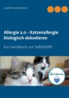 Allergie 2.0 - Katzenallergie biologisch dekodieren : Ein Handbuch zur Selbsthilfe - Book