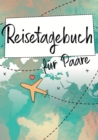 Reisetagebuch fur Paare : Das perfekte Geschenke fur Verliebte - Book