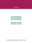 Praxisleitfaden Benchmarking : Best-Practice-Loesungen identifizieren und nutzen - Book