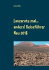 Lanzarote mal... anders! Reisefuhrer Neu 2018 - Book