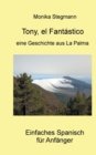 Tony el Fantastico : Spanischlesebuch fur Anfanger - Book