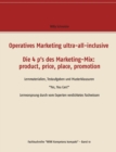 Operatives Marketing ultra-all-inclusive - Die 4 p's des Marketing-Mix : product, price, place, promotion: Lernmaterialien, Testaufgaben und Musterklausuren "Yes, You Can!" Lernvorsprung durch vom Exp - Book