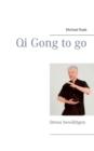 Qi Gong to go : Stress bewaltigen - Book