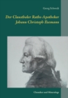 Der Clausthaler Raths-Apotheker Johann Christoph Ilsemann : Chemiker und Mineraloge - Book