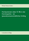 Hochpotenzen (uber D 30) in der Homoeopathie - ein (pseudo)wissenschaftliches Unding : 2. aktualisierte Auflage - Book