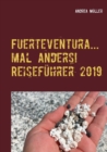 Fuerteventura... mal anders! Reisefuhrer 2019 - Book