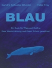 Blau : Ein Buch fur Wale und Delfine - Book
