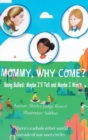 Mommy, Why Come? : Being Bullied: Maybe I'll Tell and Maybe I Won't - Book