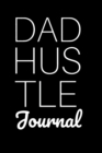 Dad Hustle Journal : Motivational Diary For Work At Home Dads - Great Motivation & Inspiration Journal Gift For Fathers To Write In Notes, 6x9 Lined Paper, 120 Pages Ruled - Book