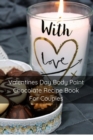 Valentines Day Body Paint Chocolate Recipe Book For Couples : Perfect Valentine Recipes With Chocolate & Brush - A Naughty Gift For Holidays & Adults - Book