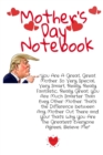 Mother's Day Notebook : Funny Trump Message For Mothers Notepad - Great Motivational & Inspirational Journal Gift For Mom To Write In Notes, 6x9 Lined Paper, 120 Pages Ruled - Book