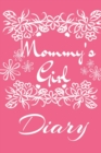 Mommy' s Girl Diary : Motivational & Inspirational Daily Journal - Cute Pink Journaling Gift For Girls - 6x9 Lined Paper, 120 Pages Ruled Notebook - Book