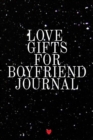 Love Gifts For Boyfriend Journal : Write Down Your Favorite Things, Gratitude, Inspirations, Quotes, Sayings & Notes About Your Secrets To Love That Lasts Into Your Persoanl Diary! Key Lessons From Th - Book