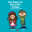 Time Matters For Boys & Girls At Home : A Book on Punctuality Packed With Life Values - Book