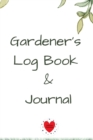 Gardener's Log Book & Journal : Gardening Planner, Notebook & Diary with Daily Worksheet, Planners, Trackers, Harvest Records - 6x9 Paperback Garden Flower Theme - Book