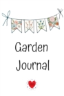 Garden Journal : Gardening Planner and Log Book & Record Diary With Seasonal, Monthly & Yearly Planning Checklist, To Do & Shopping List - Book