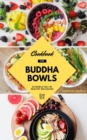Cookbook For Buddha Bowls : 50 Bowls Full Of Healthy Delicacies (Mindful Eating Recipes For Healthy Weight Loss Without Dieting) - eBook