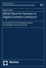 What Place for Fairness in Digital Content Contracts? : An Assessment of the Interplay between EU Copyright and Consumer Law - eBook