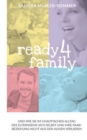 ready4family : Und wie Sie im chaotischen Alltag des Elternseins sich selbst und Ihre Paarbeziehung nicht aus den Augen verlieren - Book