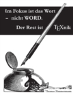 Im Fokus ist das Wort - nicht WORD. Der Rest ist TEXnik : Eine Dokumentvorlage fur Autoren und Verlage - Book