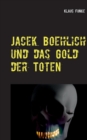 Jacek Boehlich Und Das Gold Der Toten - Book