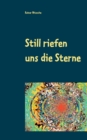 Still riefen uns die Sterne : Magisch-fantastische Geschichten und Gedichte - Book