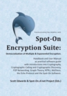 Spot-On Encryption Suite : Democratization of Multiple & Exponential Encryption: - Handbook and User Manual as practical software guide with introductions into Cryptography, Cryptographic Calling and - Book