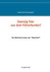 Zwanzig Tote aus dem Fuhrerbunker? : Die Wahrheit hinter der "Wahrheit" - Book