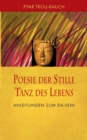 Poesie der Stille - Tanz des Lebens : Anleitungen zum DA-Sein - Book