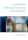 Ishvara Healing Meditation : L'arte della longevita - Book
