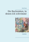 Die Buchstaben, in denen ich schwimme : Gedichte - Book