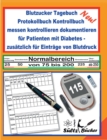 Blutzucker Tagebuch Protokollbuch Kontrollbuch messen kontrollieren dokumentieren fur Patienten mit Diabetes - zusatzlich fur Eintrage von Blutdruck - Book