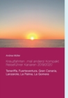 Kreuzfahrten ..mal anders! Kompakt Reisefuhrer Kanaren 2019/2020 : Teneriffa, Fuerteventura, Gran Canaria, Lanzarote, La Palma, La Gomera - Book