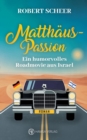 Matthaus-Passion : Ein humorvolles Roadmovie aus Israel - Book