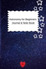 Astronomy for Beginners Journal & Notebook : For Student Research - The Science Of The Universe - 6x9 Laboratory Journal 2019 - Book