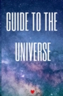Guide To The Universe : Astronomy for Beginners Journal & Notebook For Student Research - The Science Of The Universe - 6x9 Laboratory Journal 2019 - Book