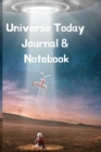 Universe Today Journal & Notebook : Astronomy Journaling Notepad For School Students - The Science Of Space - 6x9, 120 Lined College Ruled Pages - Lab NoteBook For Planetary Study - Book