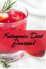 Ketogenic Diet Journal : Journaling About Your Favorite Keto Recipes, Inspirations, Quotes, Sayings & Notes To Write In Your Diary About Your Secrets Of How To Eat Healthy, Become Fit & Lose Weight Wi - Book