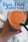 Gut Diet Journal : Journaling About Your Favorite Gut Diet Recipes, Daily Inspirations, Gratitude, Quotes, Sayings, Meal Plans & Tracker Log Book - Personal Diary To Write About Your Secrets Of How To - Book