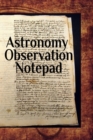 Astronomy Observation Notepad : Test Preparation For College - Galaxy, Black Hole, Meteor, Constallation, Stars & Space Diary Notebook For Solar Physics & Astrometry Studies - Paperback 6 x 9 Inches, - Book