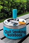 Quit Smoking Notebook : Notepad To Write In For A Man Who Wants To Recover From Smoke & Cigarettes - Smoke-Free Note Book Diary, Planner, Habit Tracker - 120 Lined Journaling Pages, 6x9 Inches - Book