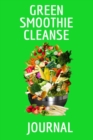 Green Smoothie Cleanse Journal : Journaling About Your Favorite Fruit & Vegetable Smoothies, Daily Inspirations, Gratitude, Quotes, Sayings, Meal Plans - Personal Diary To Write About Your Secrets Of - Book
