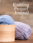 Knitting Project Journal : Knitting Project Planner Notebook - Graphic Paper To Draw Knit Designs & Patterns - Book