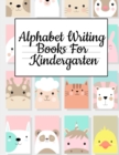 Alphabet Writing Books For Kindergarten : Trace Baby Animal Words With This Cute Workbook - A-Z Letter Tracing Book & ABC Writing Notebook for Toddlers - Book